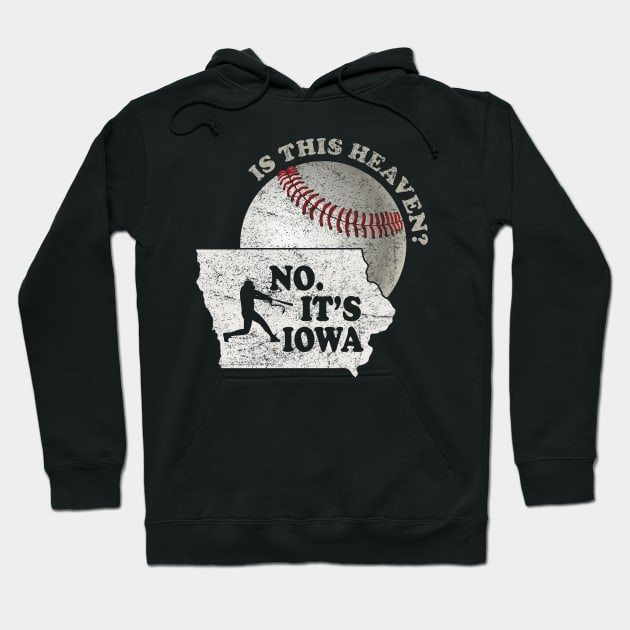 Is This Heaven? No It's Iowa Corn Field Of Baseball Dreams Hoodie by justiceberate